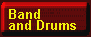 Items pertaining to the Band & Drums.